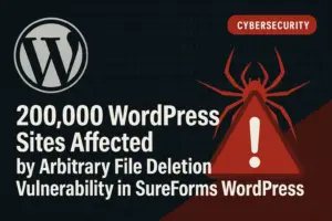 Gráfico digital en formato horizontal que alerta sobre una vulnerabilidad crítica en el plugin SureForms de WordPress. La imagen incluye el logo de WordPress, un triángulo rojo de advertencia con un símbolo de exclamación y una araña, junto al texto: '200,000 WordPress Sites Affected by Arbitrary File Deletion Vulnerability in SureForms WordPress Plugin'. Fondo oscuro con código binario y etiqueta roja que dice 'Cybersecurity'.